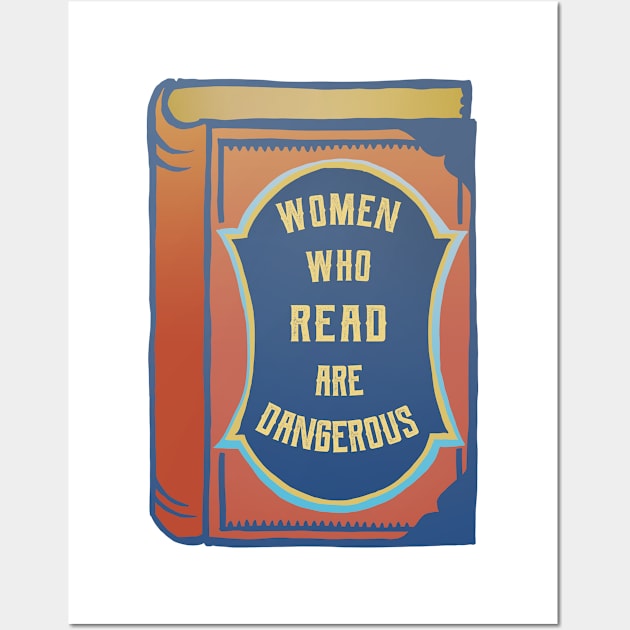 Women Who Read Are Dangerous Wall Art by FabulouslyFeminist